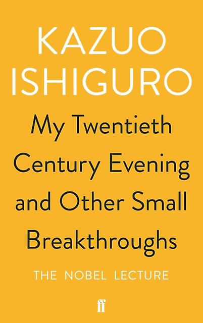 My Twentieth Century Evening And Other Small Breakthroughs by Kazuo Ishiguro Paperback