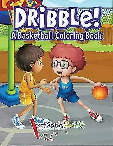 Dribble A Basketball Coloring Book