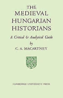 The Medieval Hungarian Historians