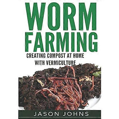 Worm Farming - Creating Compost at Home with Vermiculture