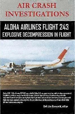 AIR CRASH INVESTIGATIONS-ALOHA AIRLINES FLIGHT 243-Explosive Decompression in Flight