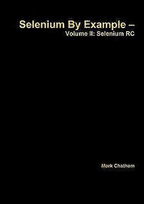 Selenium door voorbeeld - Deel II: Selenium rc