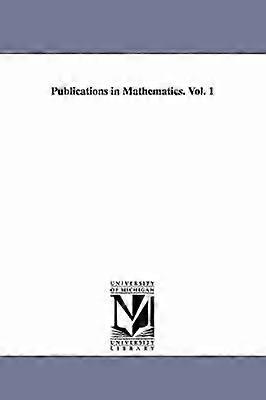 Publications in Mathematics. Vol. 1