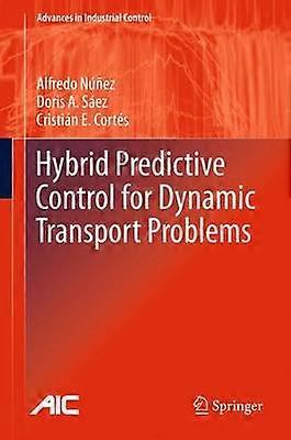 Hybrid Predictive Control for Dynamic Transport Problems