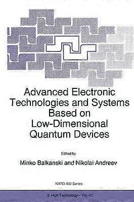 Advanced Electronic Technologies and Systems Based on Low-Dimensional Quantum Devices