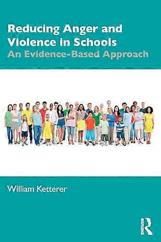 Reducing Anger and Violence in Schools: An Evidence Based Approach