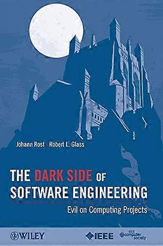 The Dark Side of Software Engineering: Evil on Computing Projects