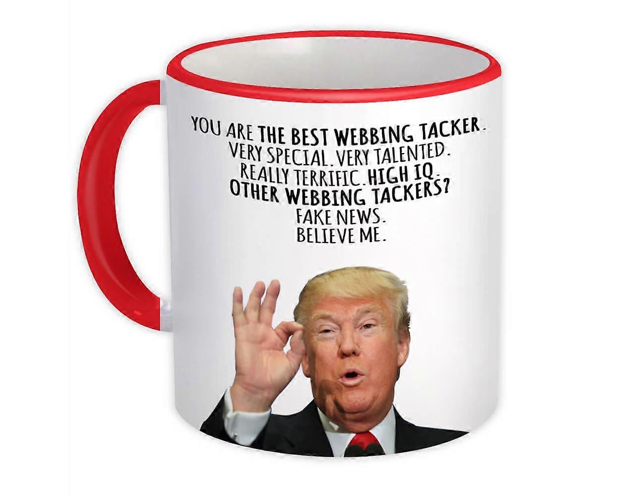 Great Webbing Tacker Gift Funny Trump : Mug Professions