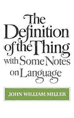 The Definition Of The Thing With Some Notes On Language
