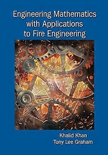 Engineering Mathematics with Applications to Fire Engineering