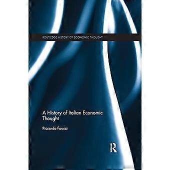 Eine Geschichte des italienischen Wirtschaftsdenkens (Die Routledge-Geschichte des wirtschaftlichen Denkens)