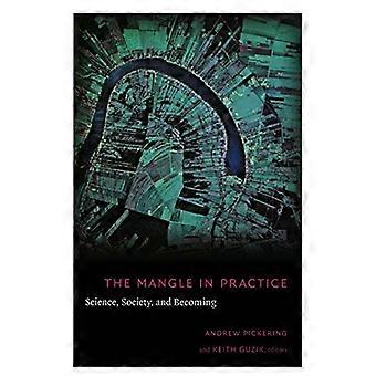 Mangle i praksis: vitenskap, samfunnet og bli (Science & kulturell teori)