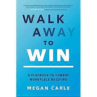 Walk Away to Win: un playbook per combattere il bullismo sul posto di lavoro