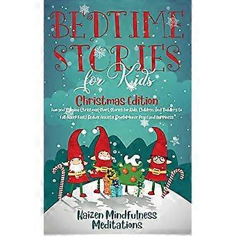 Iltasadut lapsille: Joulupainos - Hauskoja ja rauhoittavia joulun novelleja lapsille, pikkulapsille ja taaperoille nopeaan nukahtamiseen! Vähennä ahdistusta