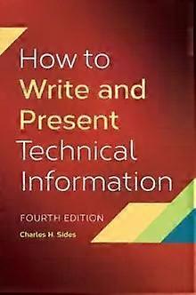 How To Write And Present Technical Information - Charles Sides