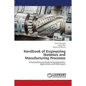 Handbook of engineering materials and manufacturing processes
