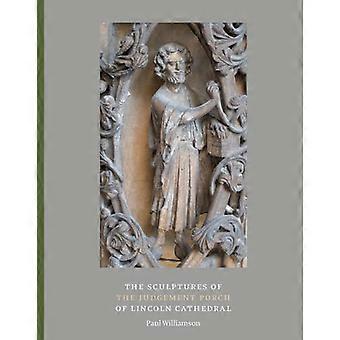 The Sculptures of the Judgement Porch of Lincoln Cathedral