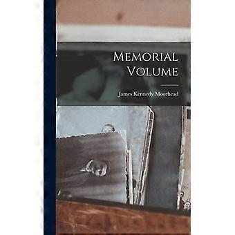 Memorial Volume - James Kennedy Moorhead - Hardcover - English Book - History