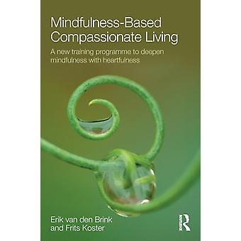 Mindfulness-based Compassionate Living - Erik van den Brink