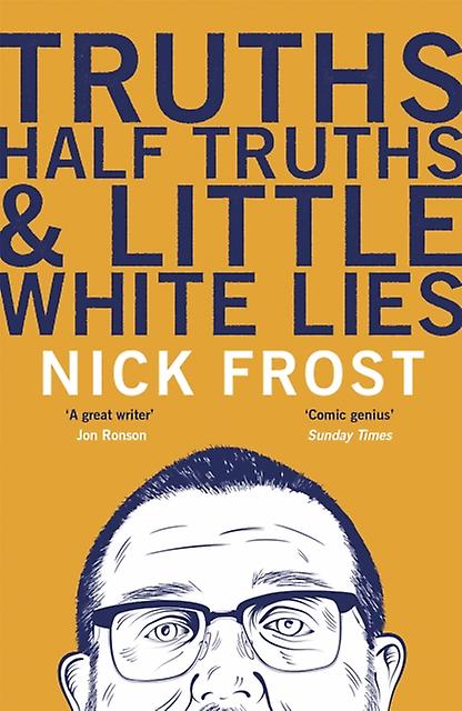 Truths Half Truths And Little White Lies by Nick Frost Paperback