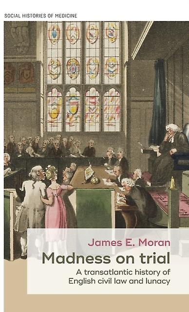 Madness On Trial by James Moran Hardback Book