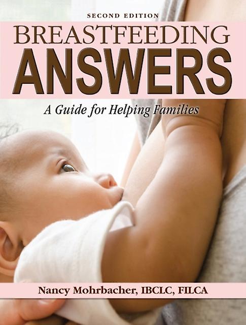 Breastfeeding Answers A Guide To Helping Families 2e by Nancy Mohrbacher Paperback Book