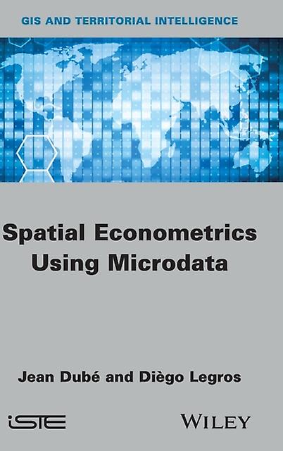 Spatial Econometrics Using Microdata by JeanClaude Dube Hardback Book