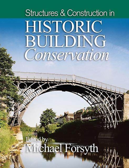 Structures And Construction In Historic Building Conservation Paperback