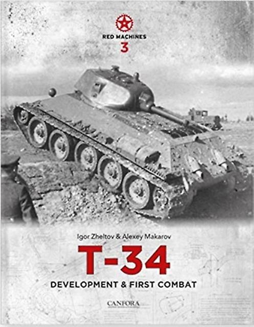 Red Machines 3 T34 Development Amp First Combat by Igor Zheltov Hardback Book