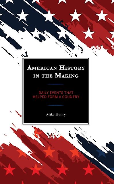 American History In The Making by Mike Henry Paperback Book