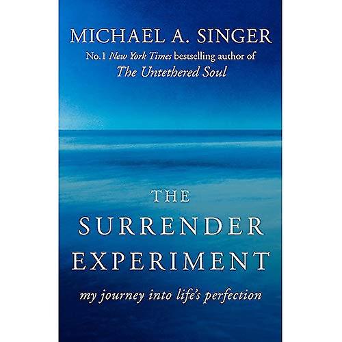 The Surrender Experiment: My Journey into Life's Perfection