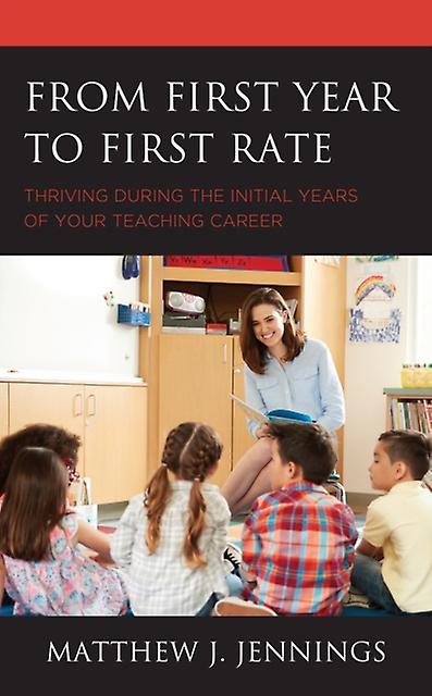 From First Year To First Rate by Matthew J. Jennings Paperback