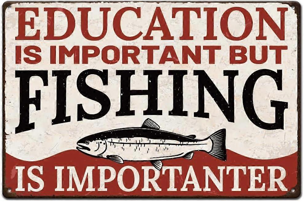 面白い釣り金属の錫の看板レトロな金属ポスタービンテージ釣り看板湖の家の装飾レトロな国の装飾教育は重要ですが、釣りは輸入です