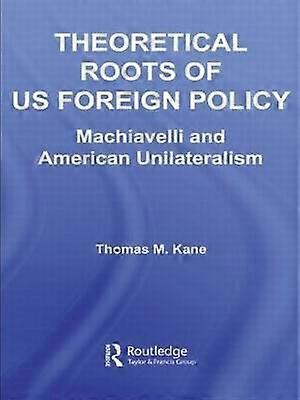 Theoretical Roots of US Foreign Policy