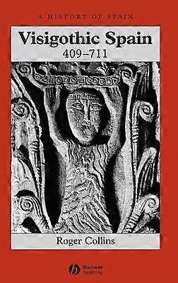 Visigothic Spain 409 - 711