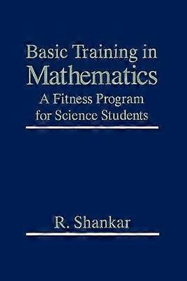 Basic Training in Mathematics