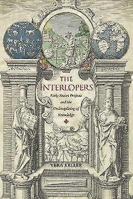 The Interlopers - Early Stuart Projects and the Undisciplining of Knowledge