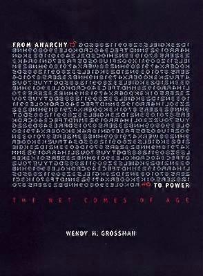 From Anarchy to Power - The Net Comes of Age