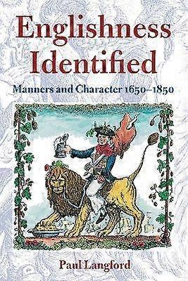 Englishness Identified ' Manners and Character 1650-1850 '