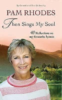 Then Sings My Soul