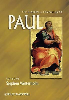 The Blackwell Companion to Paul