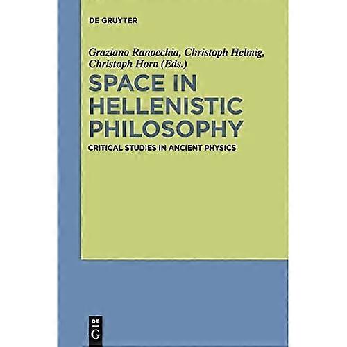 Space in Hellenistic Philosophy: Critical Studies in Ancient Physics