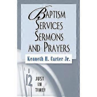 Just in Time! Baptism Services Sermons and Prayers
