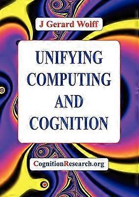 Unifier l’informatique et la cognition : la théorie SP et ses applications