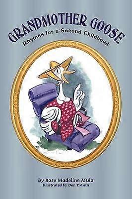 Grandmother Goose Rhymes for a Second Childhood