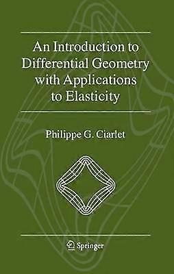 An Introduction to Differential Geometry with Applications to Elasticity