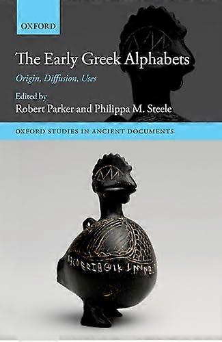 The Early Greek Alphabets: Origin Diffusion Uses