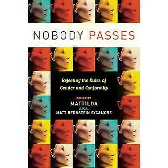 Nobody Passes Rejecting the Rules of Gender and Conformity