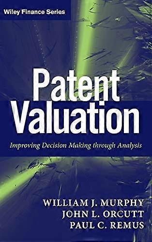 Patent Valuation Improving Decision Making through Analysis