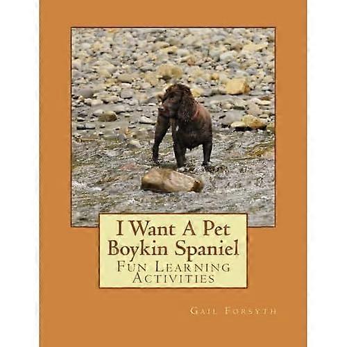 I Want a Pet Boykin Spaniel : Fun Learning Activities